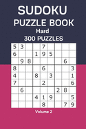 Sudoku Puzzle Book Hard: 300 Puzzles Volume 2