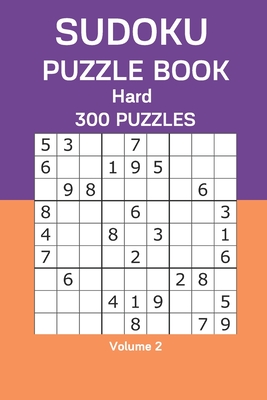 Sudoku Puzzle Book Hard: 300 Puzzles Volume 2 - Watts, James