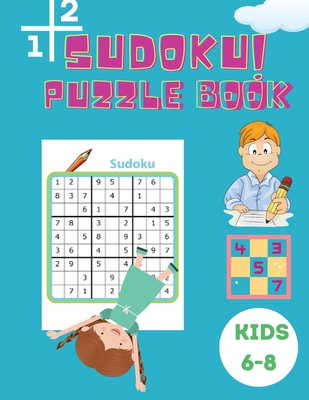 Sudoku Puzzle Book Kids 6-8: Activity Book for Children - Puzzle Book for Kids with Solutions 6x6 - Large Print Sudoku Book for Kids - Improve your Child's Memory and Logic - Johnson, Shanice