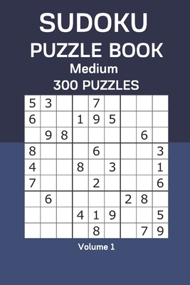 Sudoku Puzzle Book Medium: 300 Puzzles Volume 1 - Watts, James