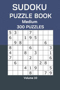 Sudoku Puzzle Book Medium: 300 Puzzles Volume 10