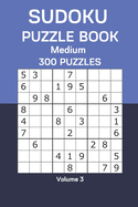 Sudoku Puzzle Book Medium: 300 Puzzles Volume 3