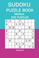 Sudoku Puzzle Book Medium: 300 Puzzles Volume 3