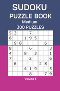 Sudoku Puzzle Book Medium: 300 Puzzles Volume 5