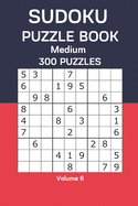 Sudoku Puzzle Book Medium: 300 Puzzles Volume 6