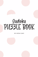 Sudoku Puzzle Book - Medium (6x9 Puzzle Book / Activity Book)