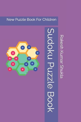 Sudoku Puzzle Book: New Puzzle Book For Children - Shukla, Rakesh Kumar