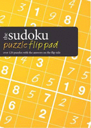 Sudoku Puzzle Flip Pad: Over 120 Puzzles with the Answers on the Flip Side