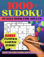 Sudoku Puzzles Book for Adults: 1000+ Challenges from Easy to Very Hard with Solutions. Explore Flower & Samurai Variations for Enhanced Enjoyment