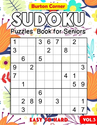 Sudoku Puzzles Book for Seniors Easy to Hard: 101 Easy Medium Hard 9x9 Sudoku Puzzles Games Book with Solution Vol.2 Large Print - Corner, Burton