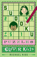 Sudoku Puzzles for Clever Kids: Volume 1