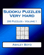 Sudoku Puzzles Very Hard Volume 1: 200 Very Hard Sudoku Puzzles for Advanced Players