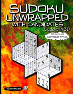 Sudoku Unwrapped with Candidates: Sudoku in 3D