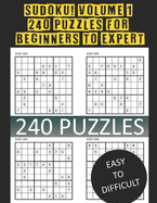 Sudoku! Volume 1: 240 Puzzles for Beginners to Expert: An Exclamation Publication!