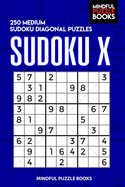 Sudoku X: 250 Medium Sudoku Diagonal Puzzles