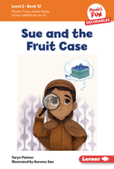 Sue and the Fruit Case: Book 12