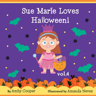 Sue Marie Loves Halloween: Bedtime Storybook for Preschool Children, Short Story for Kids with Pictures, Children's Stories with Moral Lessons