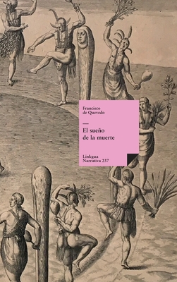 Sueno de la Muerte - Quevedo y Villegas, Francisco De