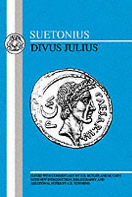 Suetonius: Divus Julius - Suetonius, and Townend, G (Editor), and Cary, Max (Editor)