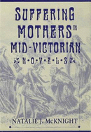 Suffering Mothers in Mid-Victorian Novels