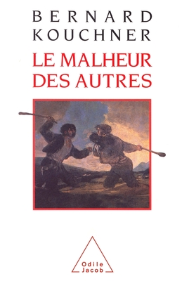 Suffering of Others / Le Malheur des autres - Kouchner, Bernard