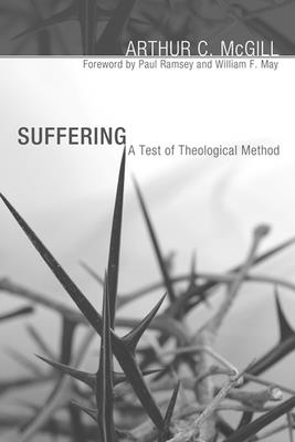 Suffering - McGill, Arthur C, and Ramsey, Paul (Foreword by), and May, William F, Mr. (Foreword by)