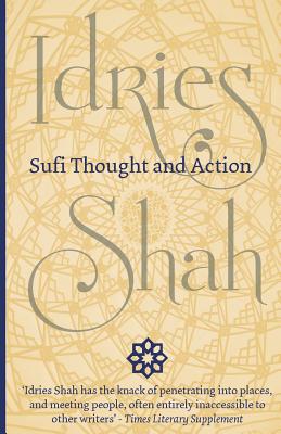 Sufi Thought and Action - Shah, Idries