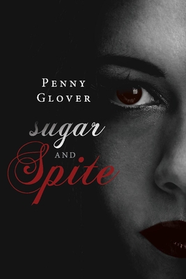Sugar and Spite - Glover, Penny