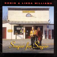 Sugar for Sugar - Robin & Linda Williams
