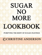 Sugar No More Lookbook Rose: Purifying the Body of Sugar Cravings