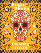 Sugar Skull Coloring Book: Amazing Sugar Skulls for Teens Design Images for Stress Relieving