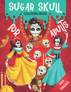 Sugar Skull Coloring Book For Adults: Day of the Dead Sugar Skull Coloring Book