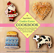 Sugarbakers Cookie Cutter Cookbook - Butts, Diana Collingwood, and Wright, Carol, PH.D.
