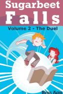 Sugarbeet Falls - Volume 2: The Duel