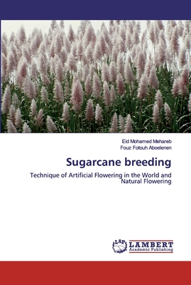 Sugarcane breeding - Mehareb, Eid Mohamed, and Aboelenen, Fouz Fotouh