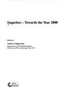 Sugarless Towards the Year 2000 Sp 144 - Rugg-Gunn, Andrew J (Editor)