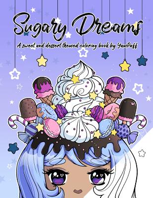 Sugary Dreams: A Sweet and Dessert Themed Coloring Book by YamPuff - Eldahan, Yasmeen H