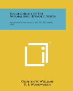 Suggestibility in the Normal and Hypnotic States: Archives of Psychology, No. 122, December, 1930