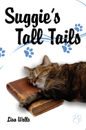 Suggie's Tall Tails - Wells, Lisa