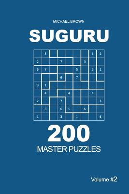 Suguru - 200 Master Puzzles 9x9 (Volume 2) - Brown, Michael