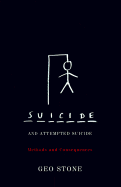 Suicide and Attempted Suicide: Methods and Consequences