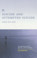 Suicide and Attempted Suicide - Williams, J. Mark G.