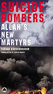 Suicide Bombers: Allah's New Martyrs