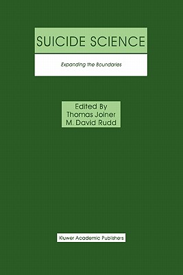 Suicide Science: Expanding the Boundaries - Joiner, Thomas (Editor), and Rudd, M. David (Editor)