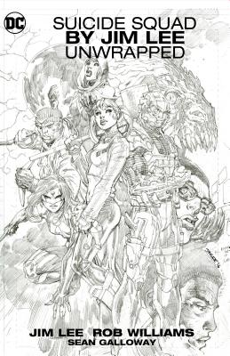 Suicide Squad by Jim Lee Unwrapped - Williams, Rob