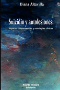 Suicidio y Autolesiones: Impacto, consecuencias y estrategias clnicas