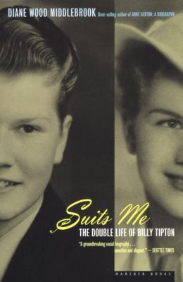 Suits Me: The Double Life of Billy Tipton - Middlebrook, Diane Wood