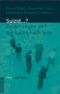 Suizid...?: Beziehungen Und Die Suche Nach Sinn