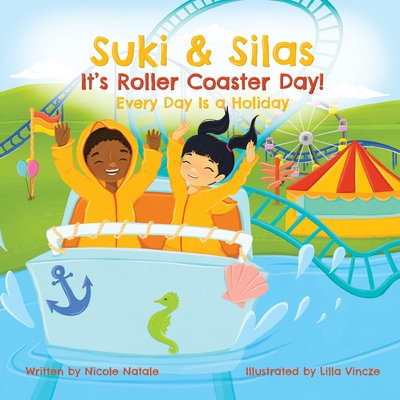 Suki & Silas It's Roller Coaster Day!: Every Day Is a Holiday - Natale, Nicole