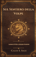 Sul Sentiero della Volpe: Lezioni di Vita e Astuzie Pratiche